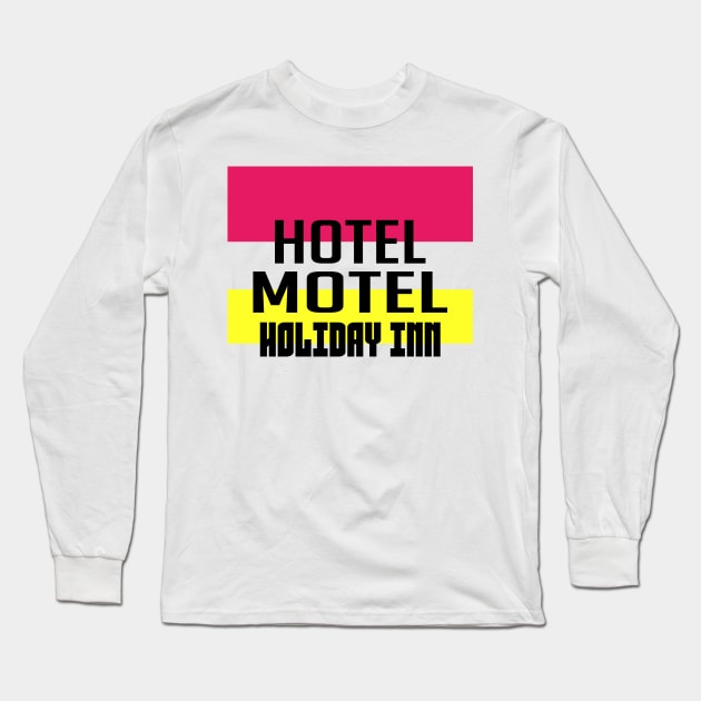 Hotel motel holiday inn Long Sleeve T-Shirt by GWS45